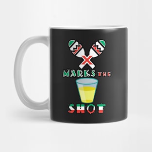 X Marks the Shot of Tequila Mug